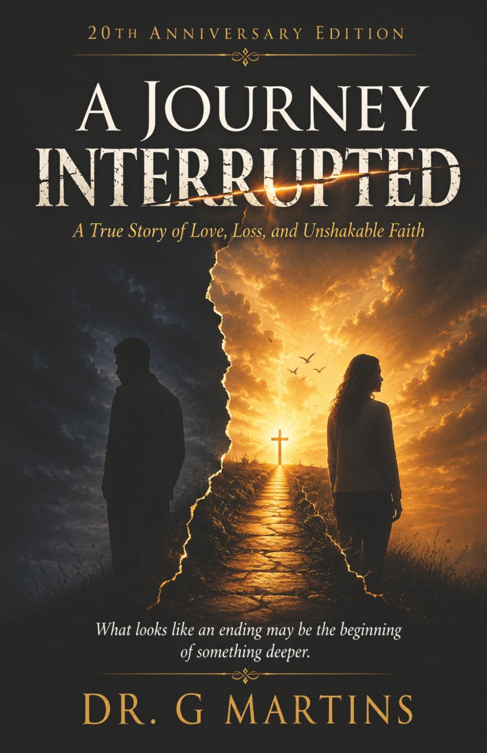 A Journey Interrupted: A True Story of Love, Loss and Unshakable Faith; 20th Anniversary Edition