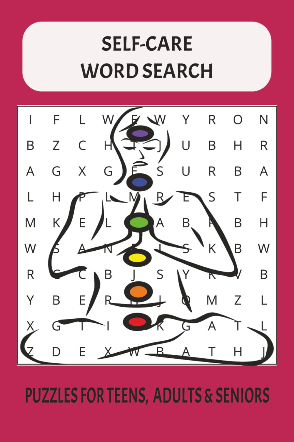 Self Care Word Search Puzzle Book: Self Care Word Searches and Calming Brain Puzzles for Teens and Adults | 6x9 Activity Book with 50+ Soothing ... for Stress Relief, Quiet Moments, and Travel