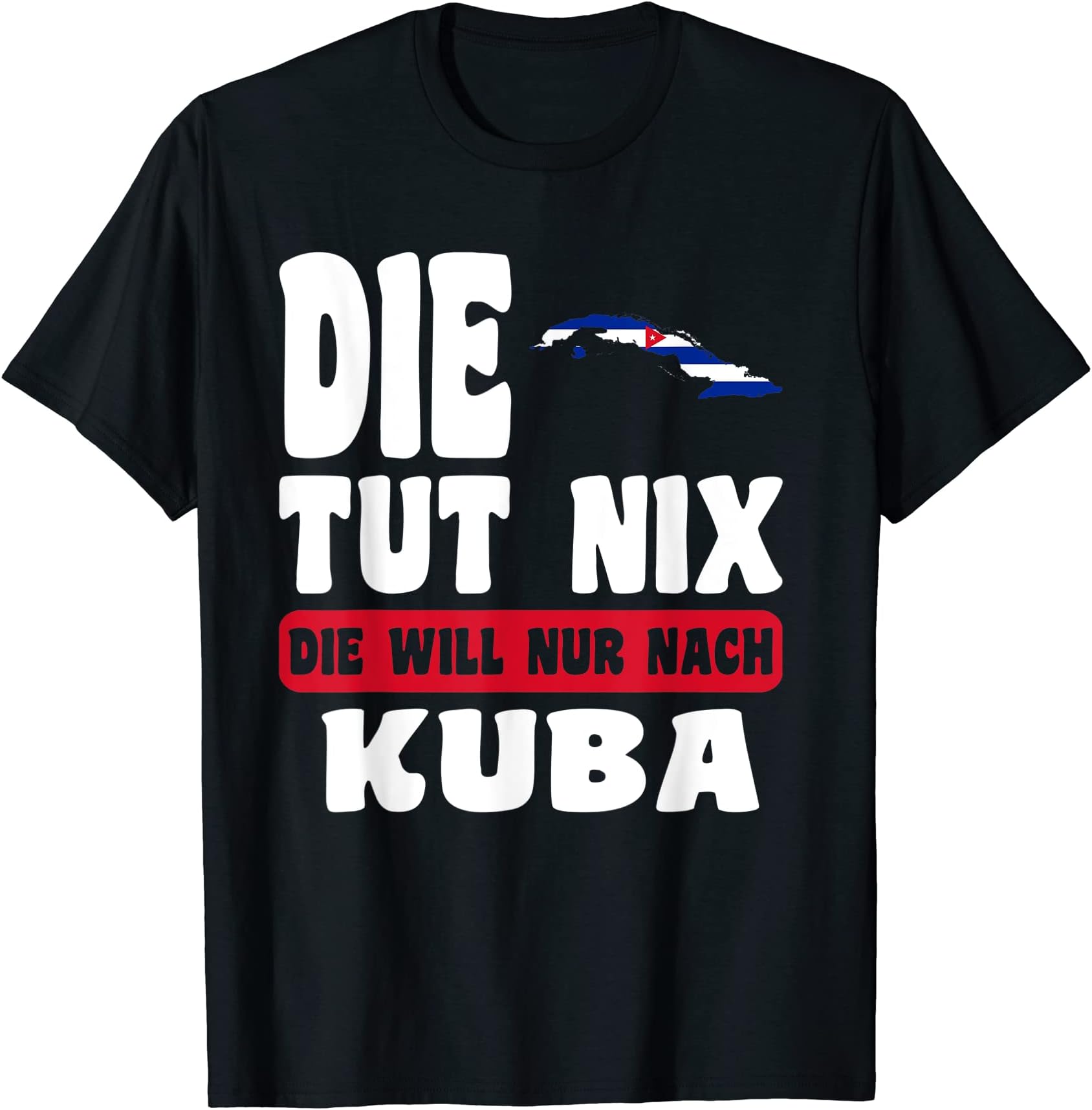 Kuba Flagge Kuba Wappen Kuba Fan Cuba FanKuba Flagge - Die tut nix die will nur nach Kuba T-Shirt