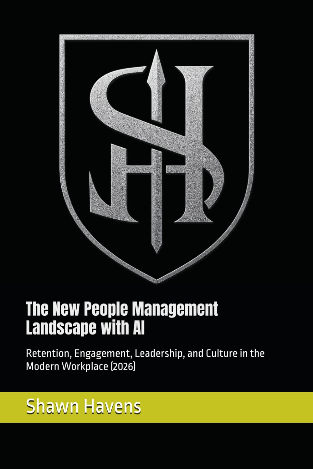 The New People Management Landscape with AI: Retention, Engagement, Leadership, and Culture in the Modern Workplace (2026)