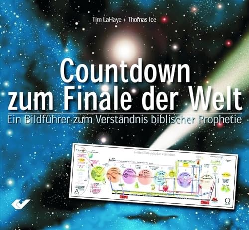 Countdown zum Finale der Welt: Ein Bildführer zum Verständnis biblischer Prophetie