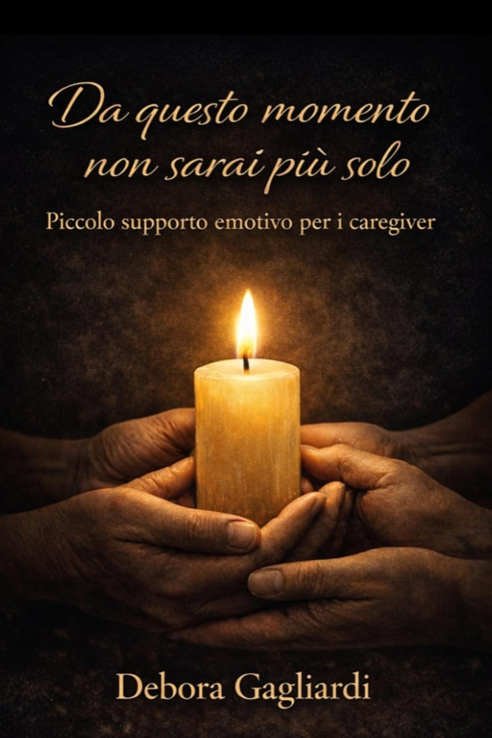 Da Questo Momento Non Sarai Più Solo: Piccolo supporto emotivo per i caregiver