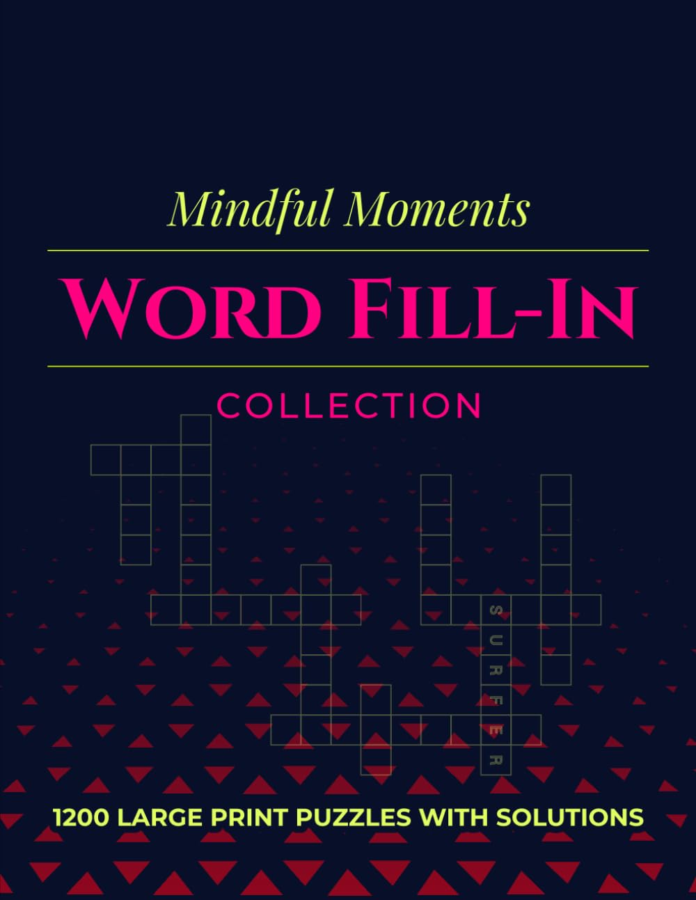 Mindful Moments Word Fill-In Collection: Challenge Your Mind and Expand Your Vocabulary with Hundreds of Enjoyable Word Fill-Ins