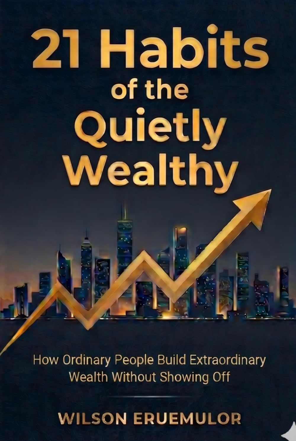 21 Habits of the Quietly Wealthy