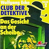 wolfgang eckert schwörstadt  Das Gesicht an der Scheibe: Club der Detektive 2
