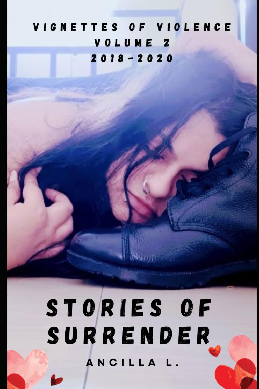 Stories of Surrender: Vignettes of Violence, Volume 2, 2018-2020