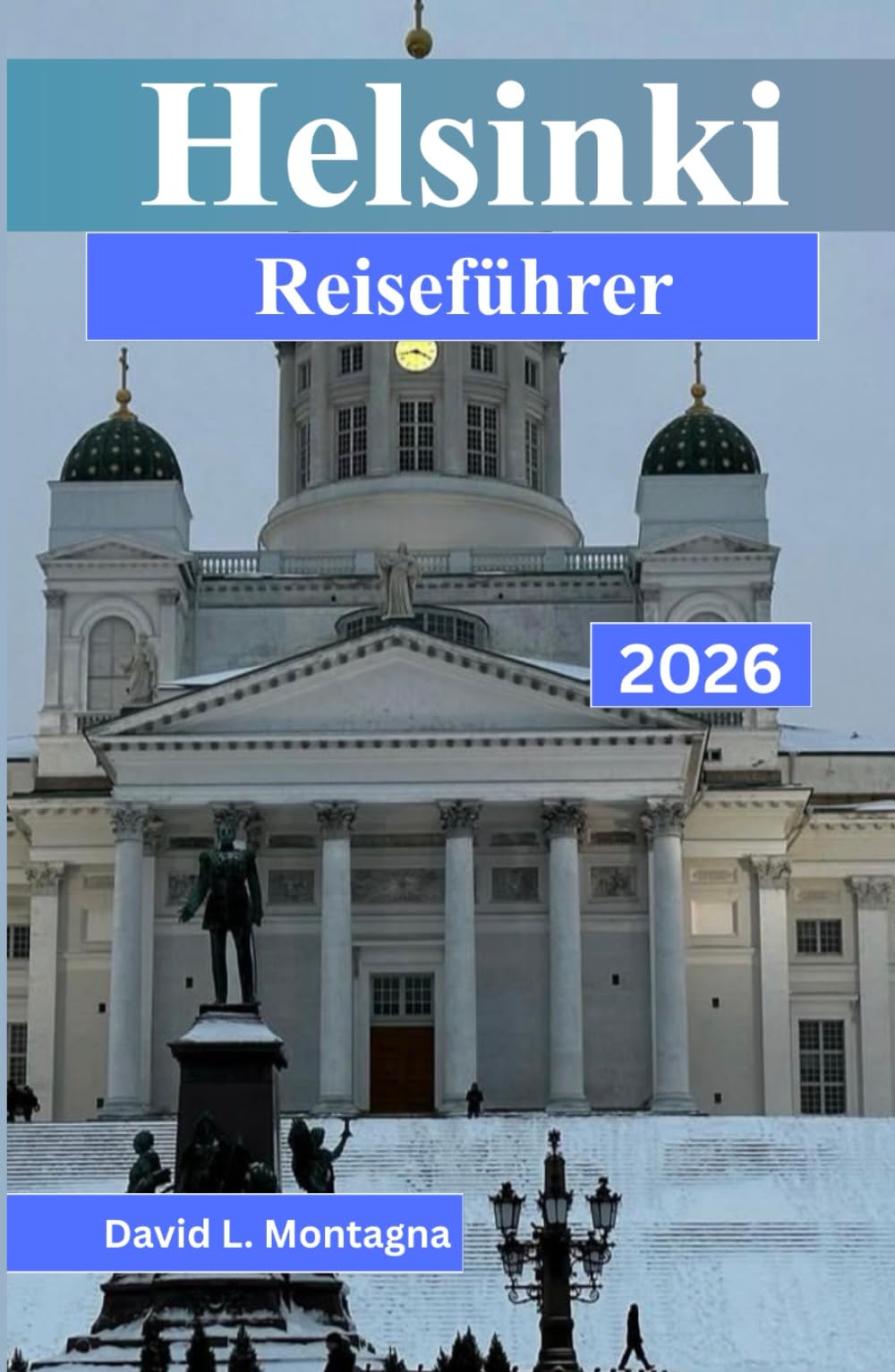 Helsinki Reiseführer 2026: Praktische Planung für die nordischen Jahreszeiten, den Rhythmus der Nachbarschaft, die täglichen Kosten und sicheres Vorankommen