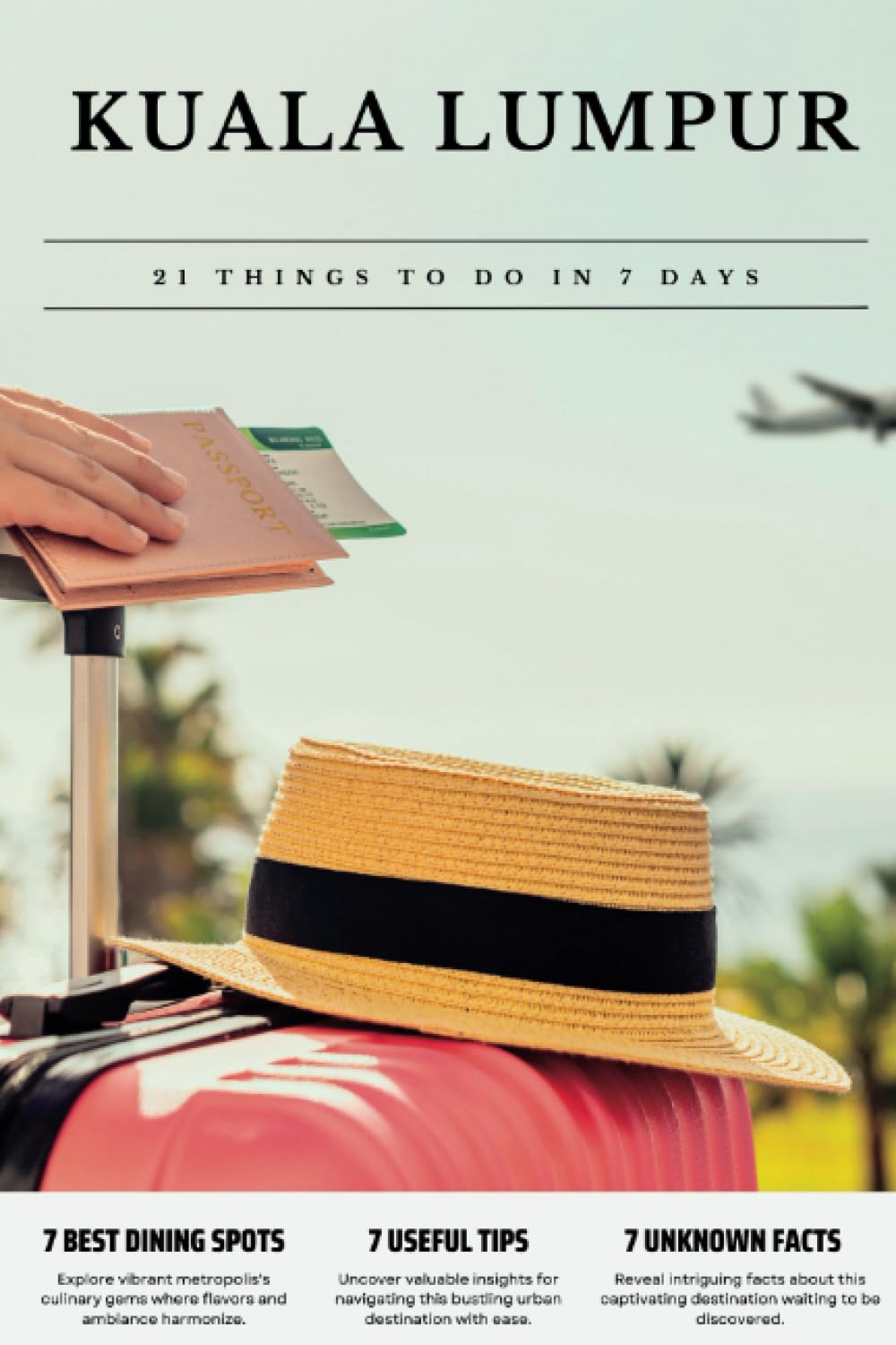 KUALA LUMPUR 21 things to do in 7 days: Travel Guide - Must-Visit Attractions, Top Spots, and Insider Tips for a Memorable Itinerary.