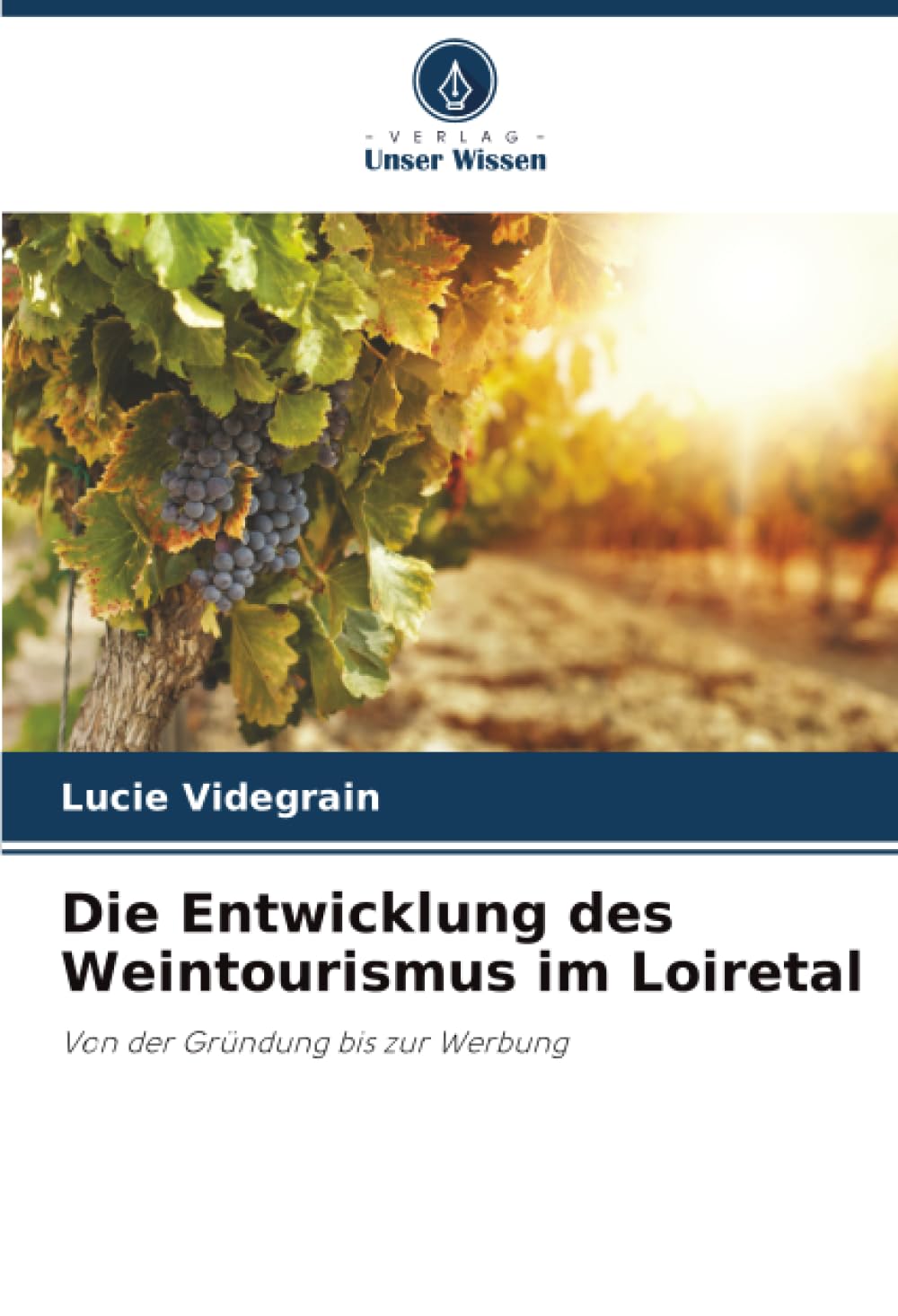 Die Entwicklung des Weintourismus im Loiretal: Von der Gründung bis zur Werbung