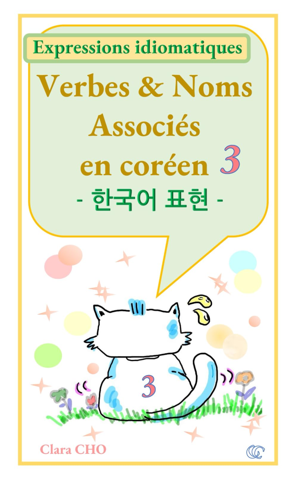 Verbes & Noms Associés en coréen 3: Expressions idiomatiques coréennes