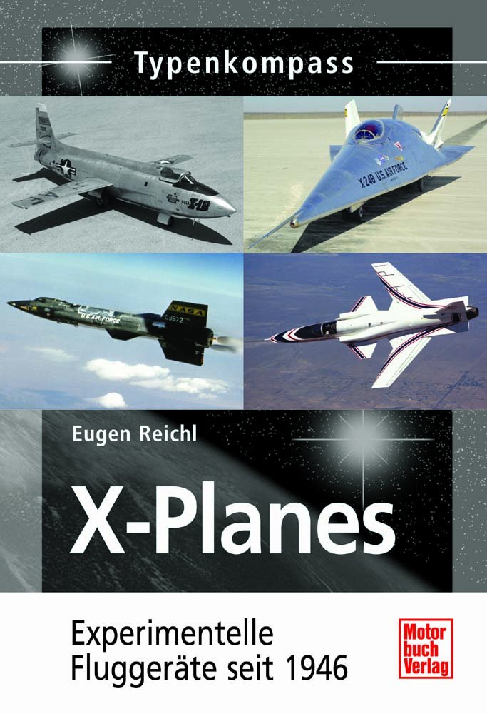 X-Planes: Experimentelle Fluggeräte seit 1946 (Typenkompass)