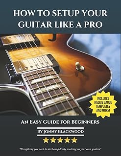 How To Setup Your Guitar Like A Pro: An Easy Guide for Beginners