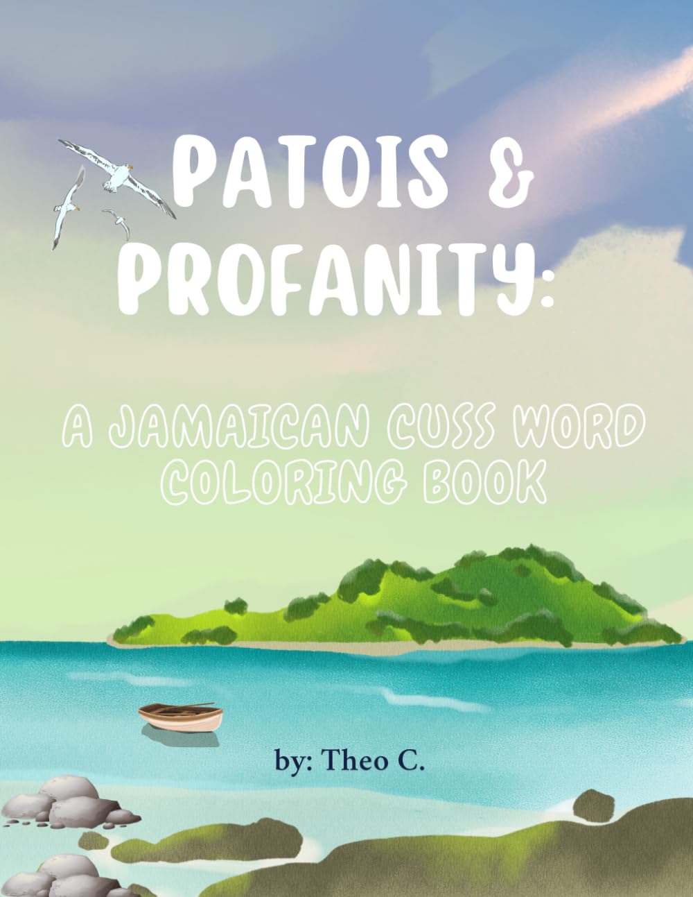 Patois & Profanity: A Jamaican Cuss Word Colouring Book