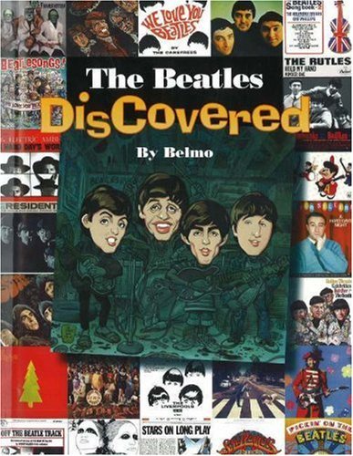 Beatles DisCovered: Beatles Tribute Albums, Cover Songs, Comedy and Novelty Records, Parody Albums and More! by Scott Belmer (2007-03-01)