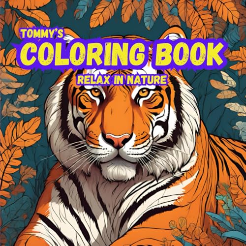 TOMMY'S NATURE: Adult coloring book for stress relief: Relaxation and relief from stress after a work day