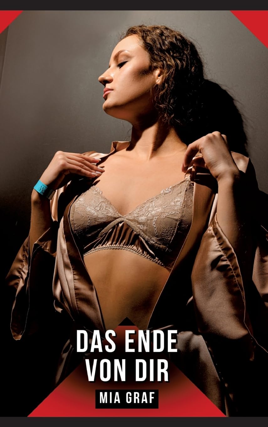 Das Ende von dir: Erotische Geschichten mit explizitem Sex für Erwachsene
