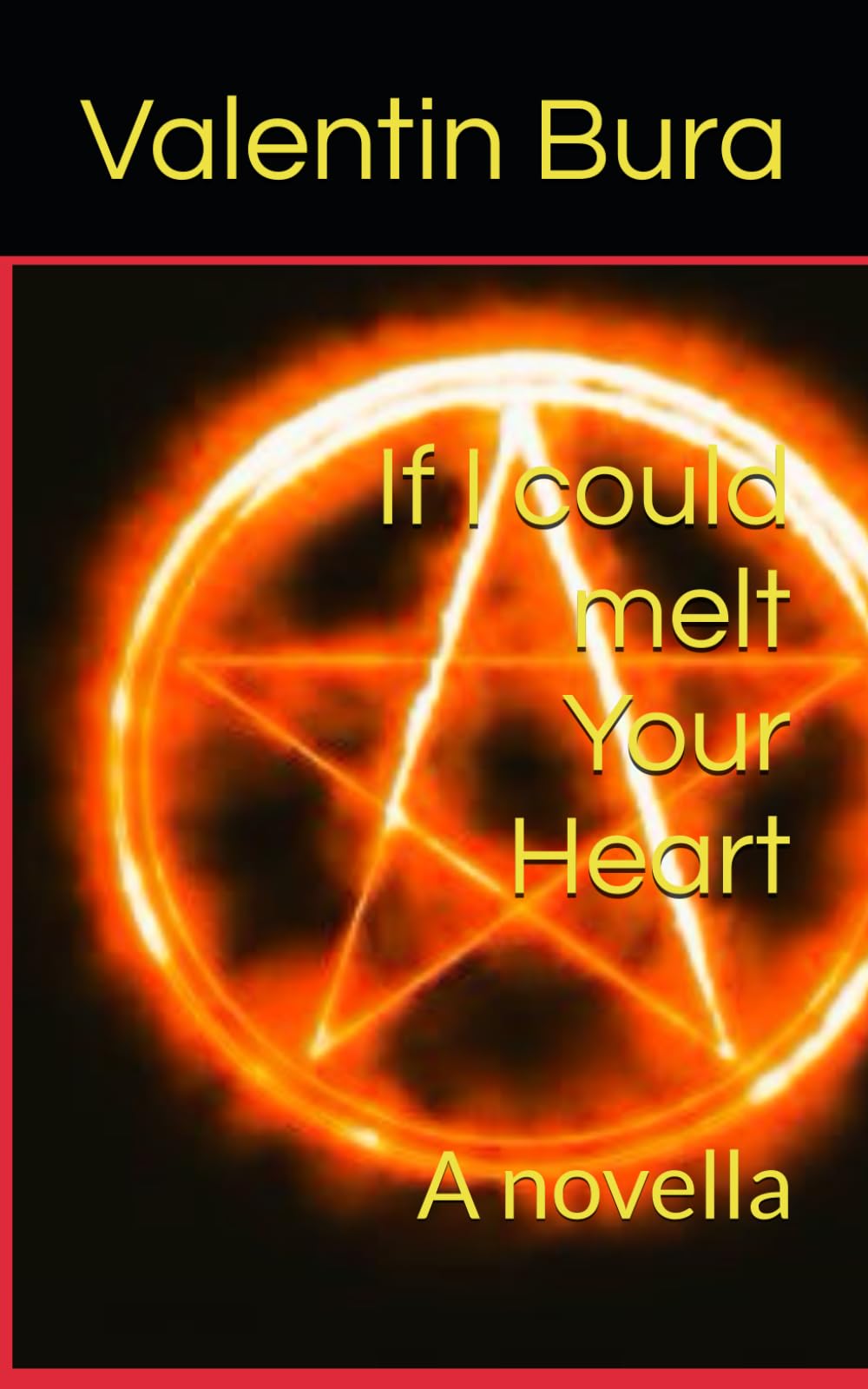 If I could melt Your Heart: A novella (Plays and sketches)