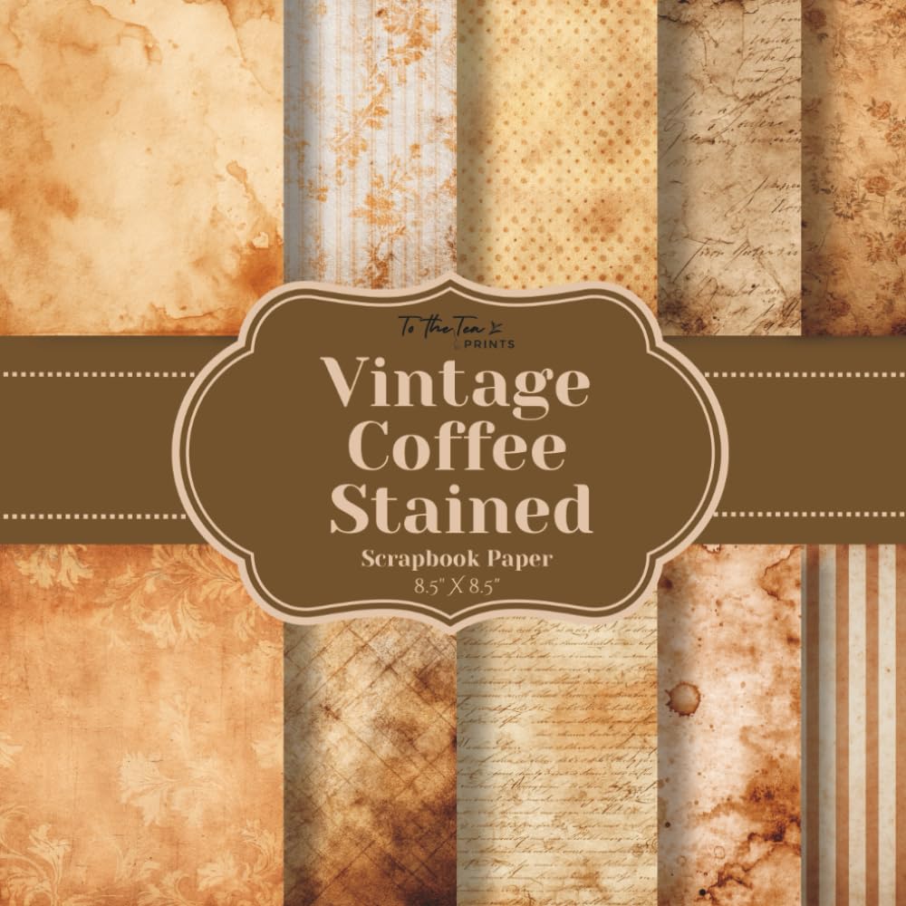 Vintage Coffee Stained Scrapbook Paper: 20 Double-Sided Grunge Coffee Pattern Sheets for Scrapbooking, Card Making, Junk Journals, Origami, and Other Cut and Create Paper Crafts