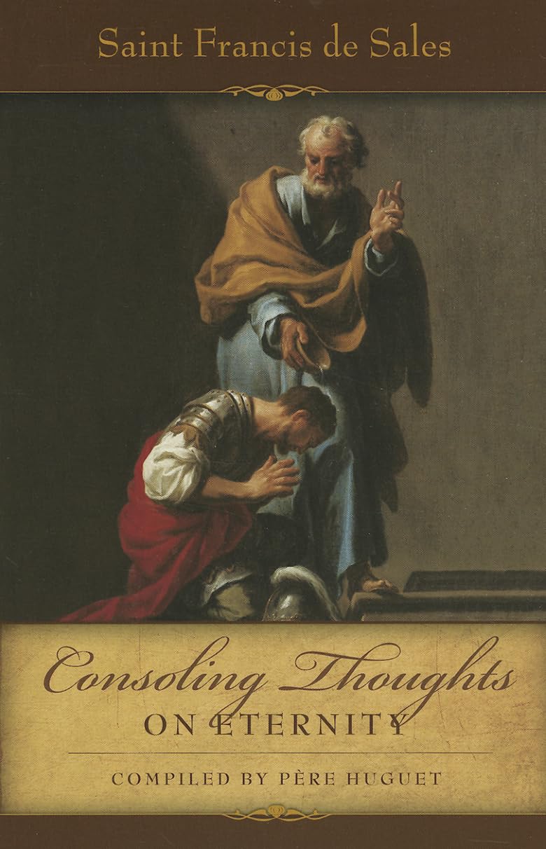 Consoling Thoughts of St. Francis de Sales On Eternity: 04