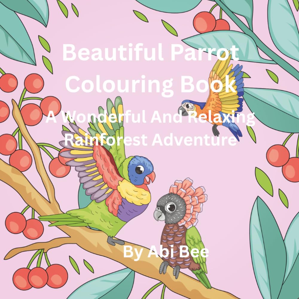 Beautiful Parrot Colouring Book: A Wonderful And Relaxing Rainforest Adventure