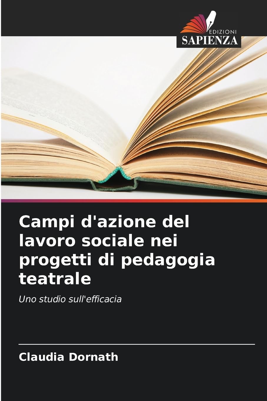 Campi d'azione del lavoro sociale nei progetti di pedagogia teatrale: Uno studio sull'efficacia