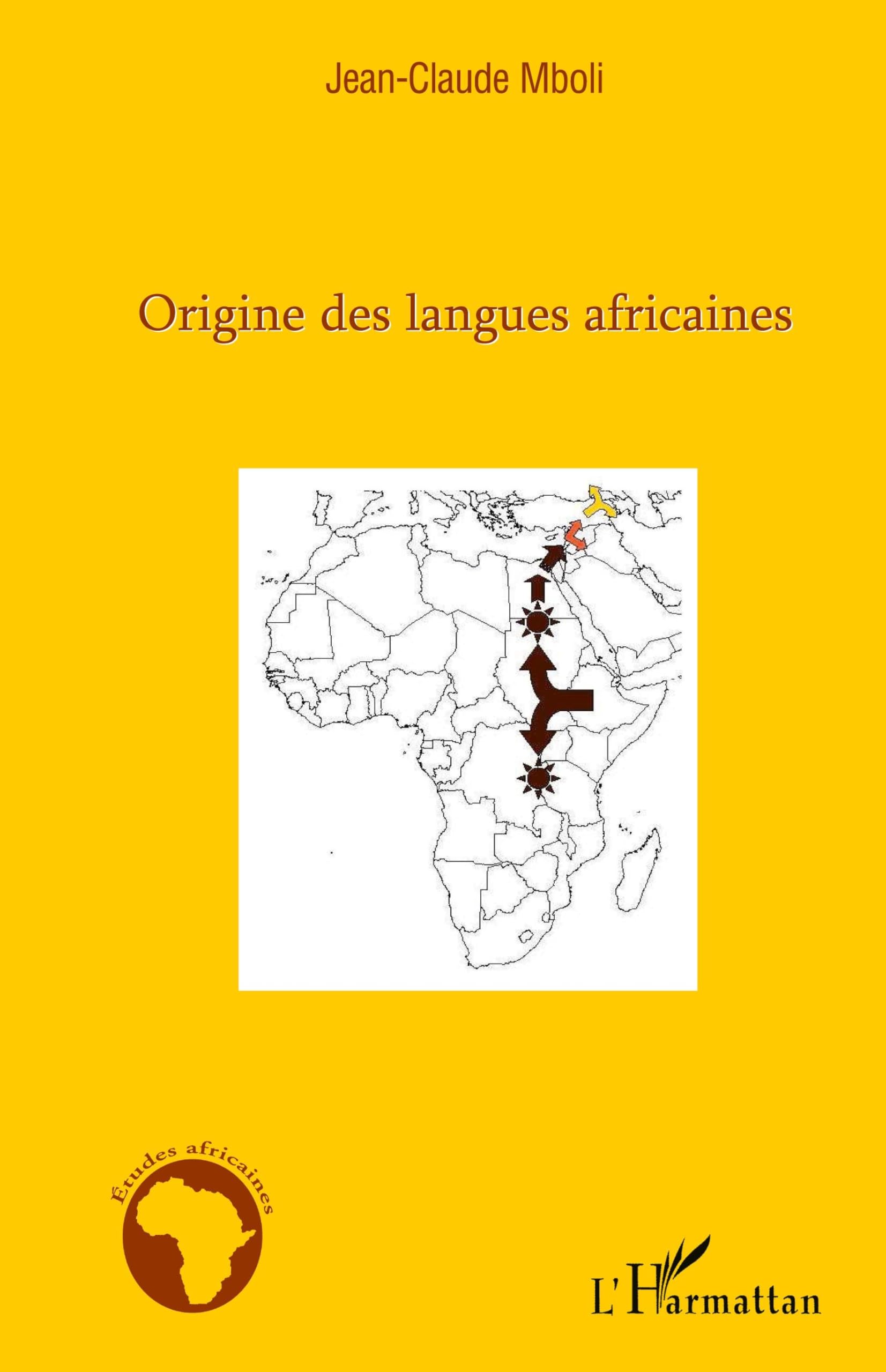 Origine des langues africaines: Essai d'application de la méthode comparative aux langues africaines anciennes et modernes