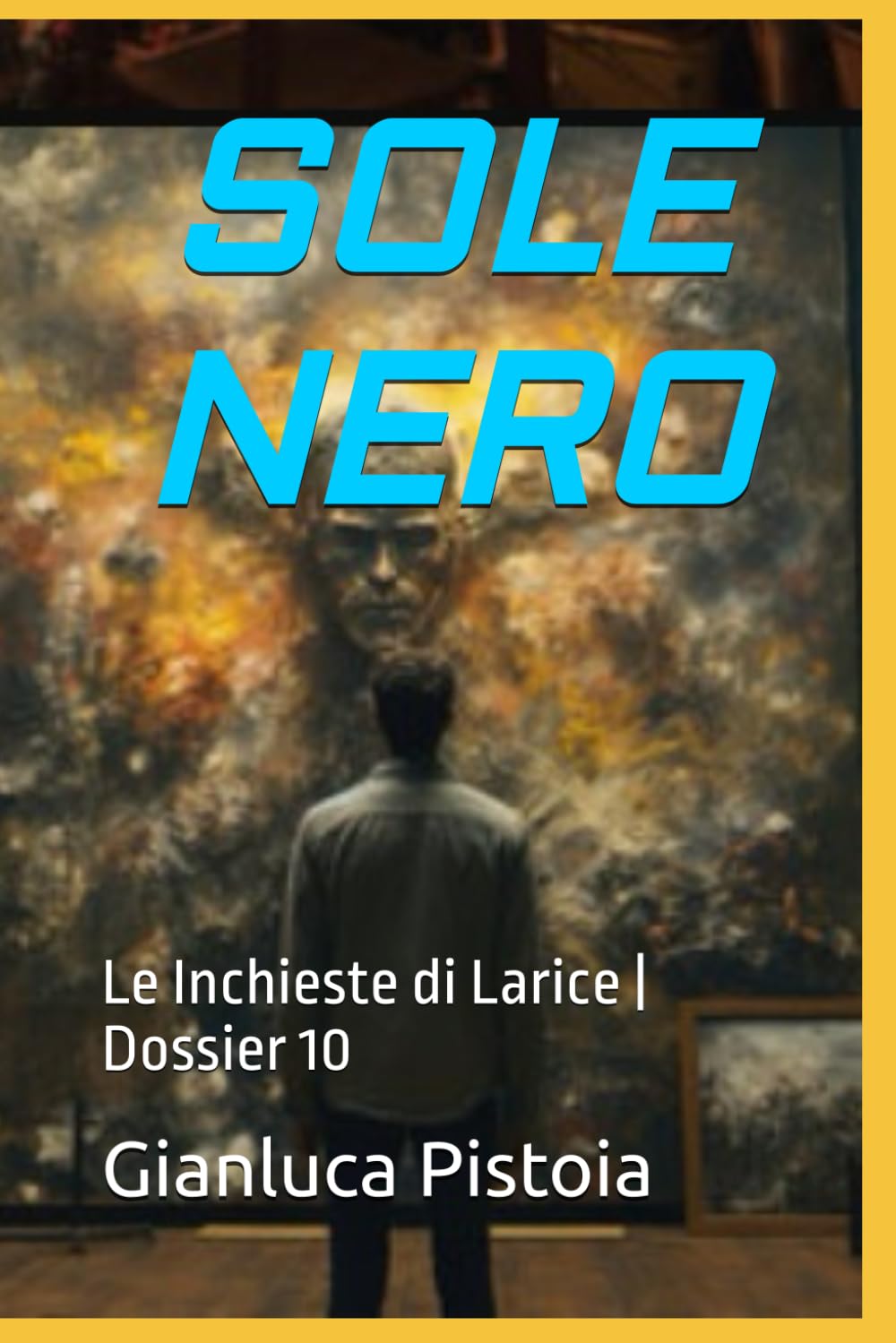 SOLE NERO: Le Inchieste di Larice | Dossier 10 (Le indagini di Stefano Larice.)