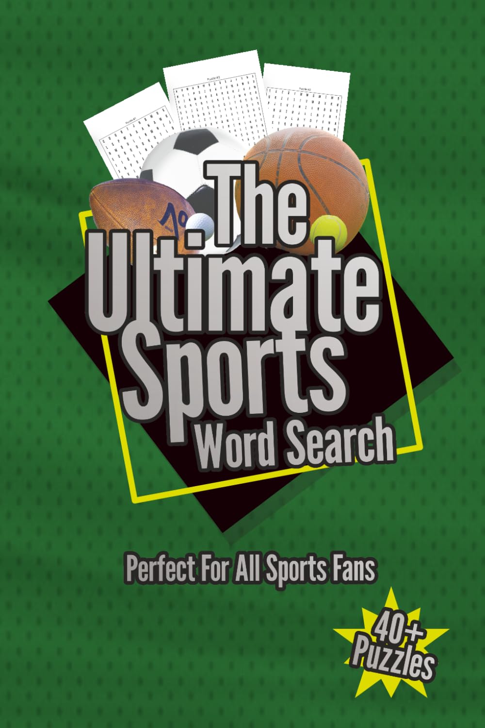 The Ultimate Sports Word Search: 40+ Sports Related Word Search Puzzles | Basketball, Football, Soccer, Baseball, and More | Large Print Brain Games for Sports Fans