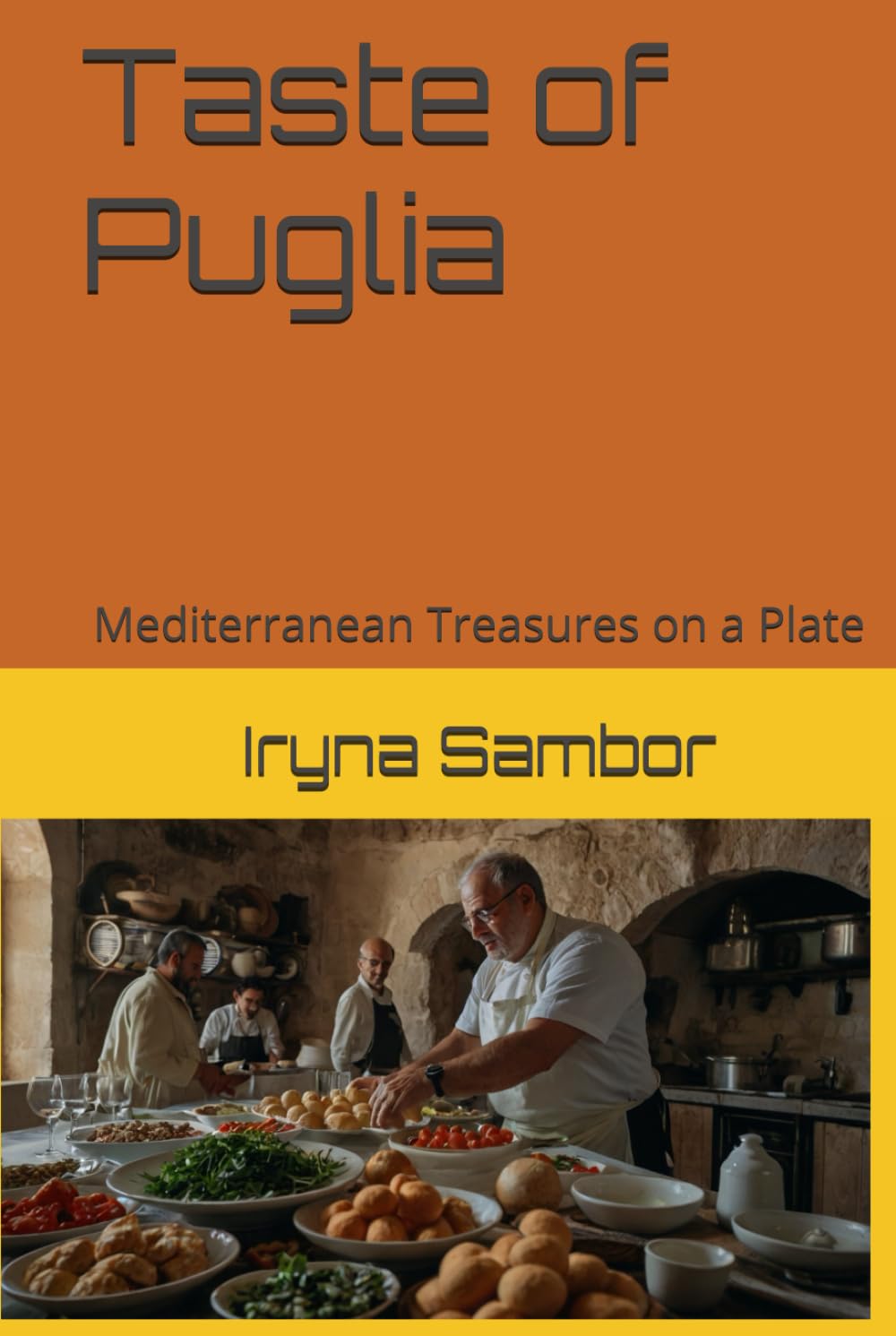 Taste of Puglia: Mediterranean Treasures on a Plate (Encyclopedia of Italian cuisine "Taste of Italy: Culinary travels across the regions" from Irina Sambor)