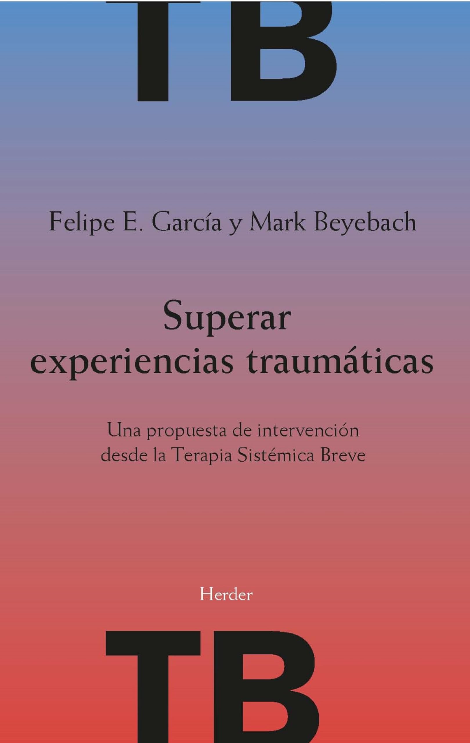 Superar Experiencias Traumáticas: Una propuesta de intervención desde la Terapia Sistémica Breve (Terapia Breve)