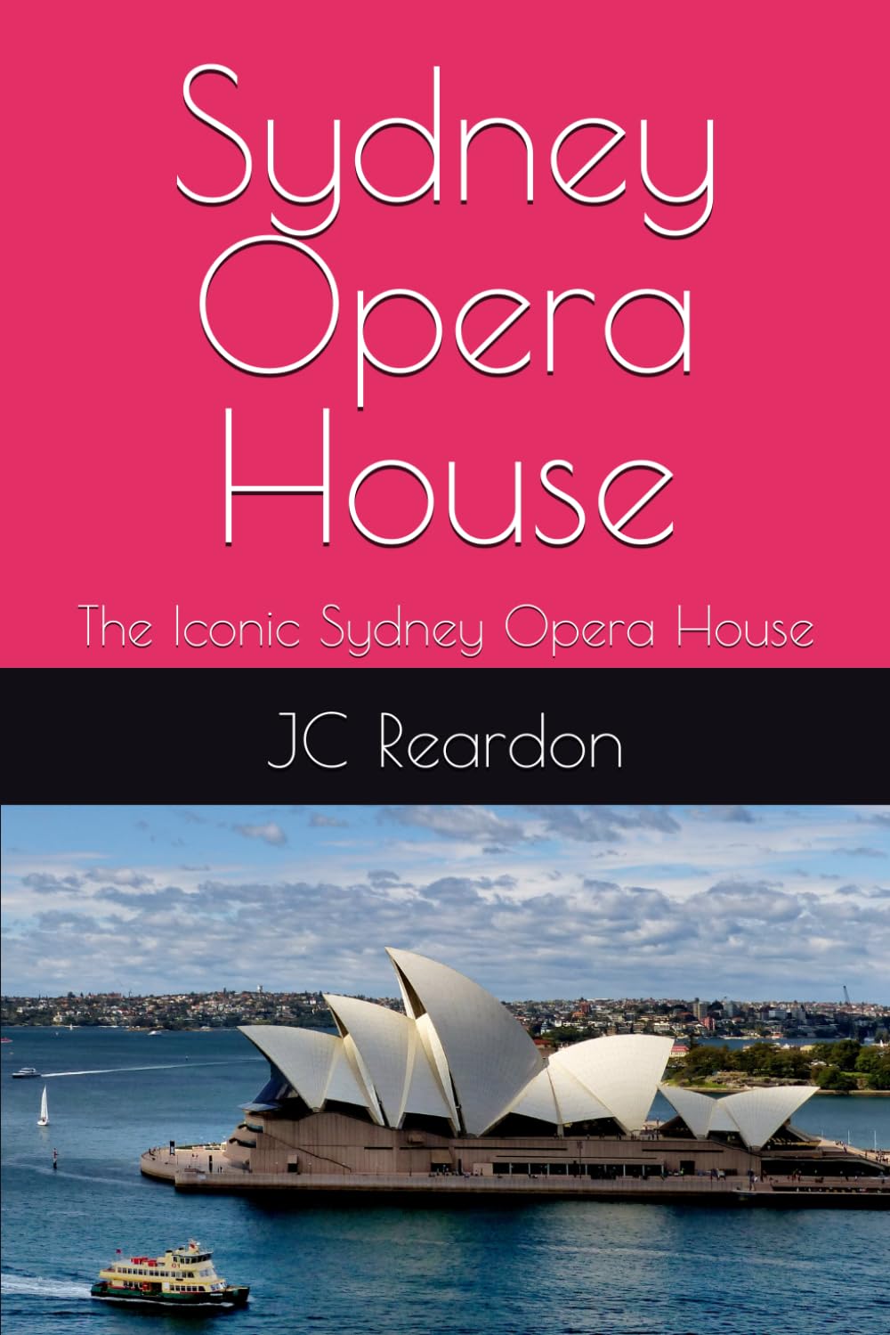 Sydney Opera House: The Iconic Sydney Opera House