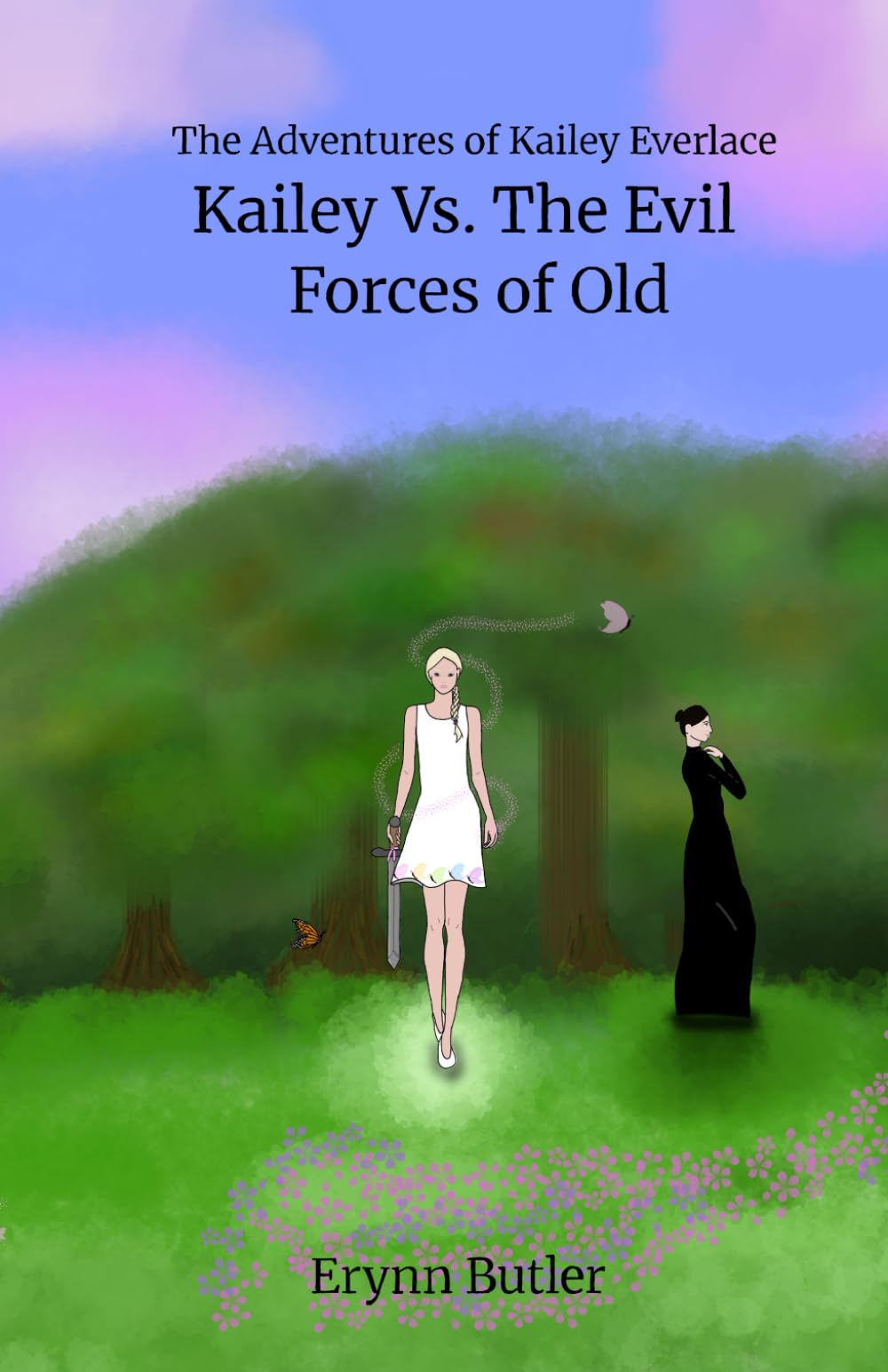 Kailey Vs The Evil Forces of Old (The Adventures of Kailey Everlace)