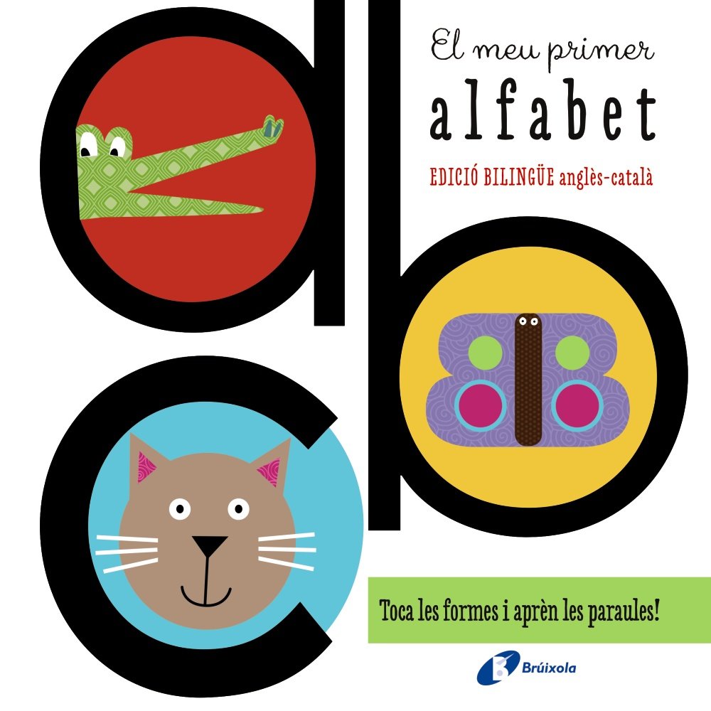 El meu primer alfabet (edició bilingüe anglès-català) (Catalá - A PARTIR DE 3 ANYS - LLIBRES EN ANGLÉS)