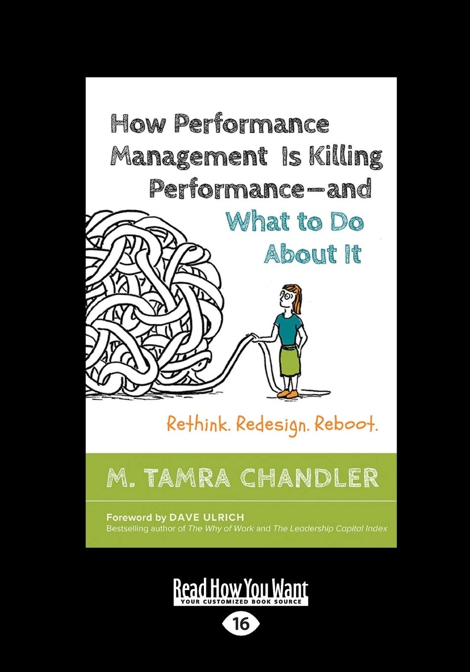 How Performance Management Is Killing Performance - and What to Do About It: Rethink. Redesign. Reboot