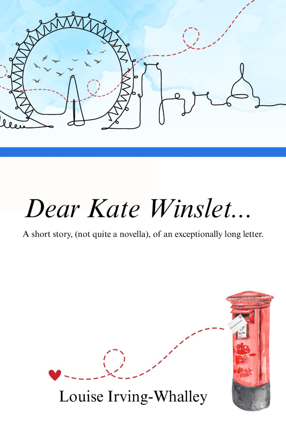 Dear Kate Winslet...: A short story, (not quite a novella), of an exceptionally long letter.