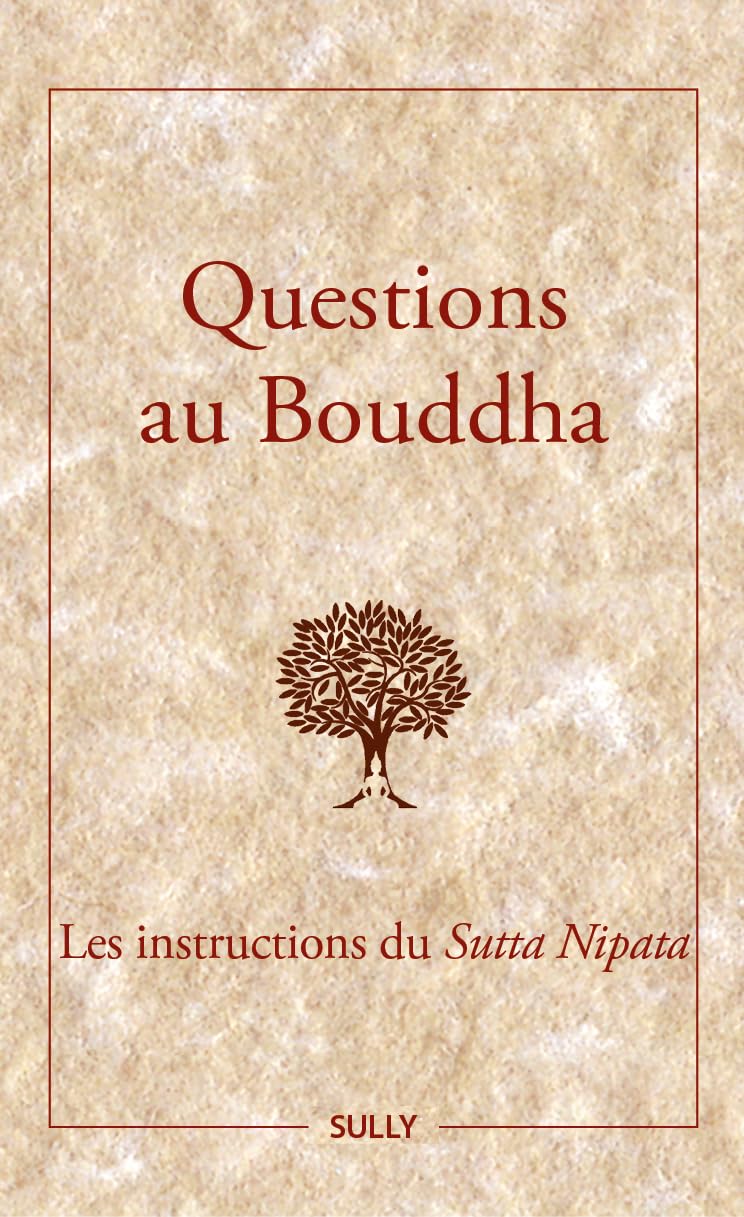 Questions au Bouddha: Les instructions du Sutta Nipata