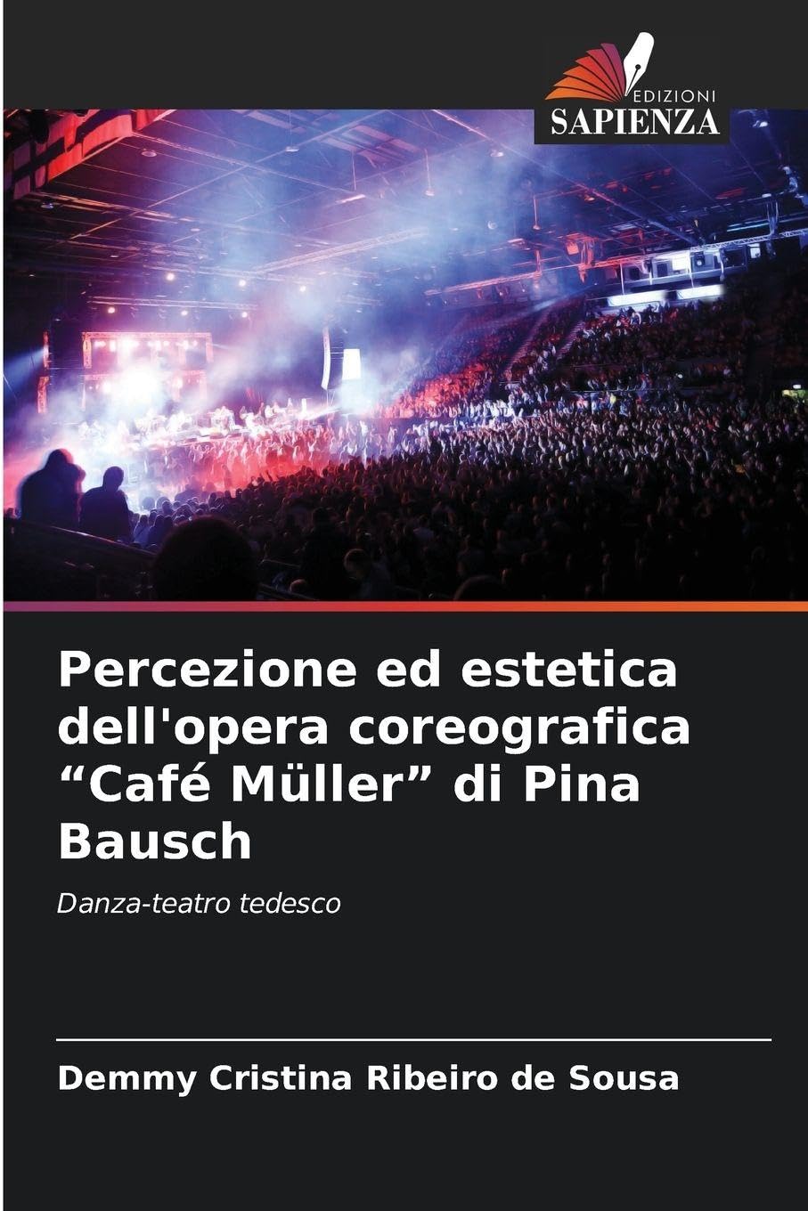 Percezione ed estetica dell'opera coreografica "Café Müller" di Pina Bausch: Danza-teatro tedesco