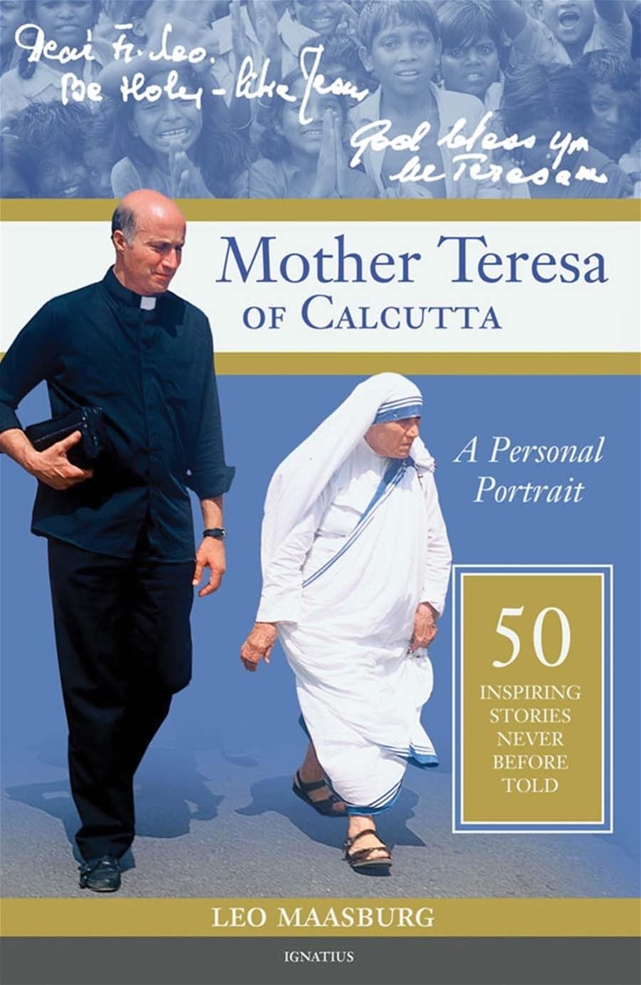 Mother Teresa of Calcutta: A Personal Portrait: 50 Inspiring Stories Never Before Told Paperback – January 16, 2015