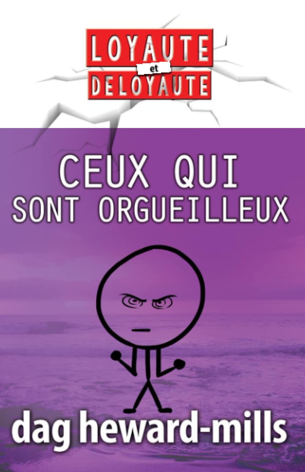 Ceux qui sont orgueilleux (Loyauté et deloyauté)