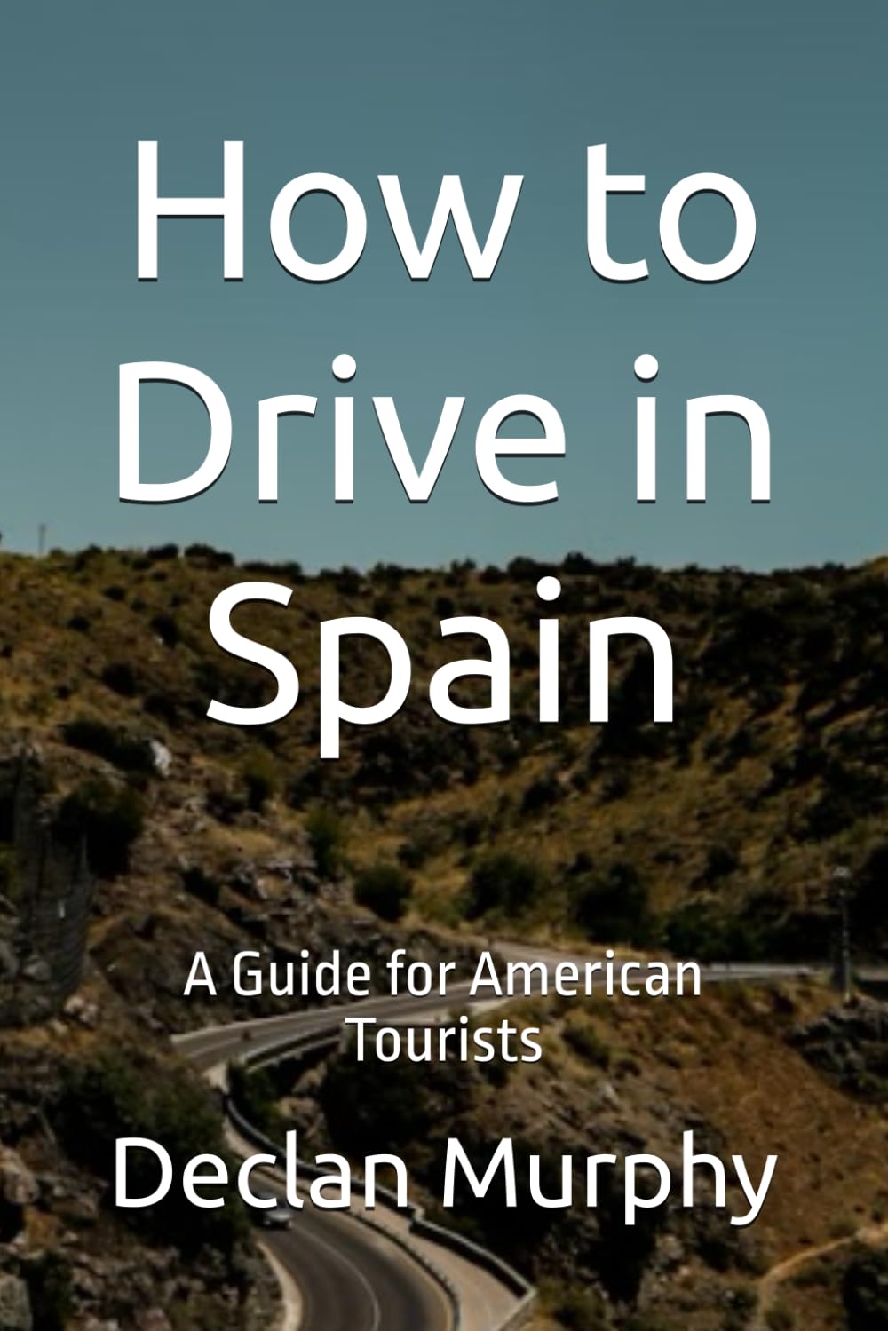 How to Drive in Spain: A Guide for American Tourists