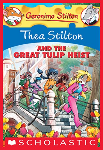 Thea Stilton and the Great Tulip Heist (Thea Stilton #18) (Thea Stilton Graphic Novels)
