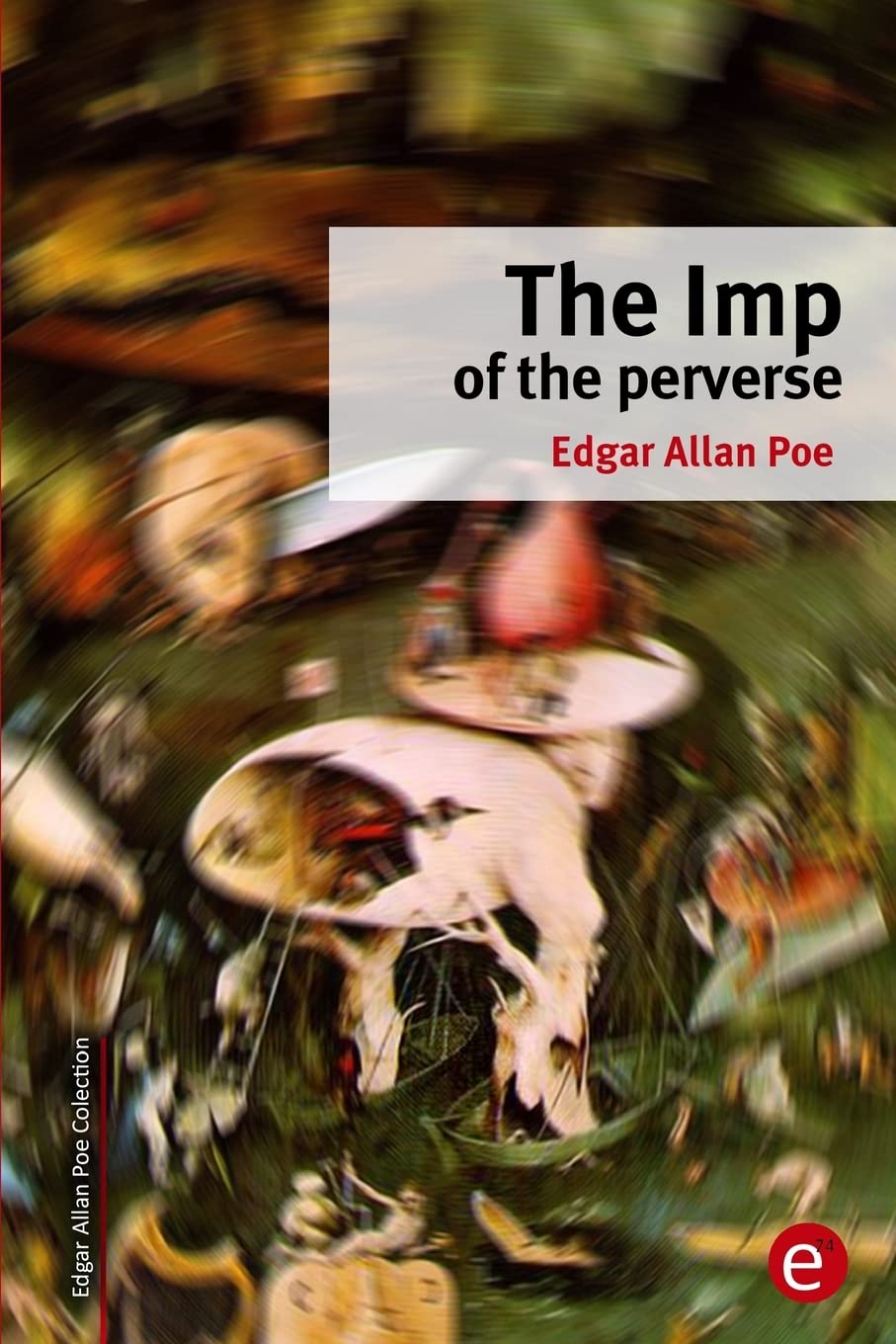 The Imp of the perverse: Volume 11 (Edgar Allan Poe Collection)