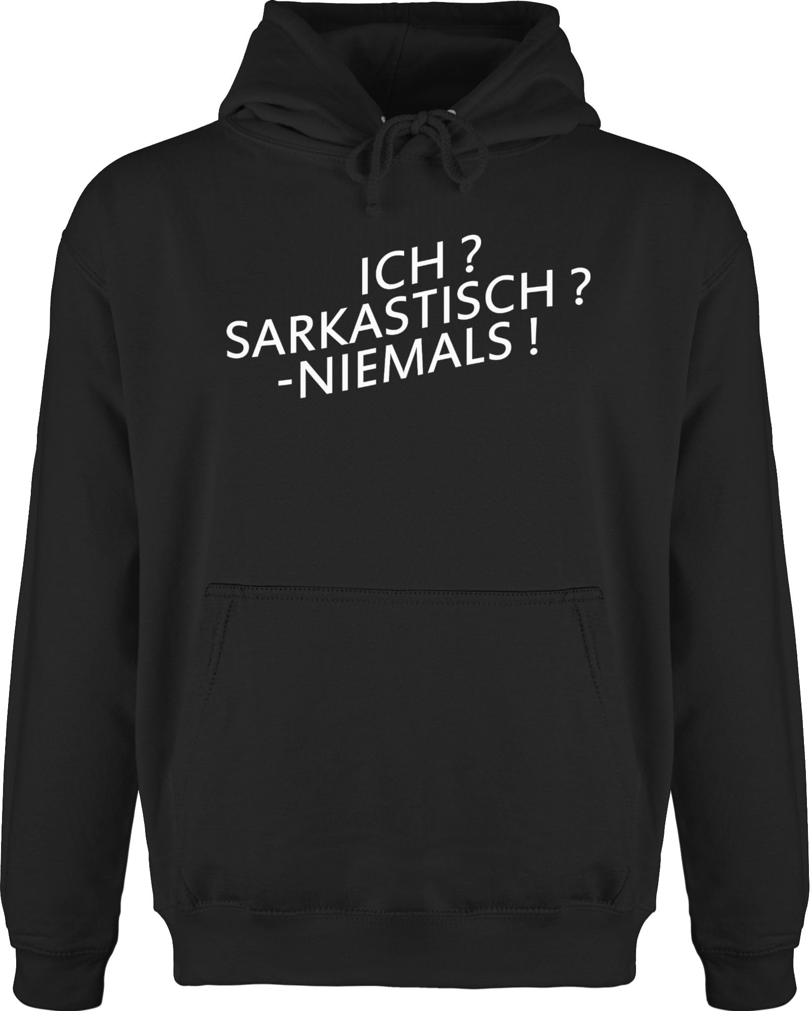 Shirtracer - Hoodie Herren Pullover Männer - Sprüche Statement - Ich? Sarkastisch ? -Niemals!