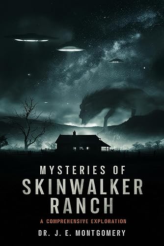 Unveiling Skinwalker Ranch:: An In-Depth Investigation into Paranormal Phenomena and Government Interest