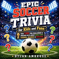 Cover of Epic Soccer Trivia for Kids and Fans