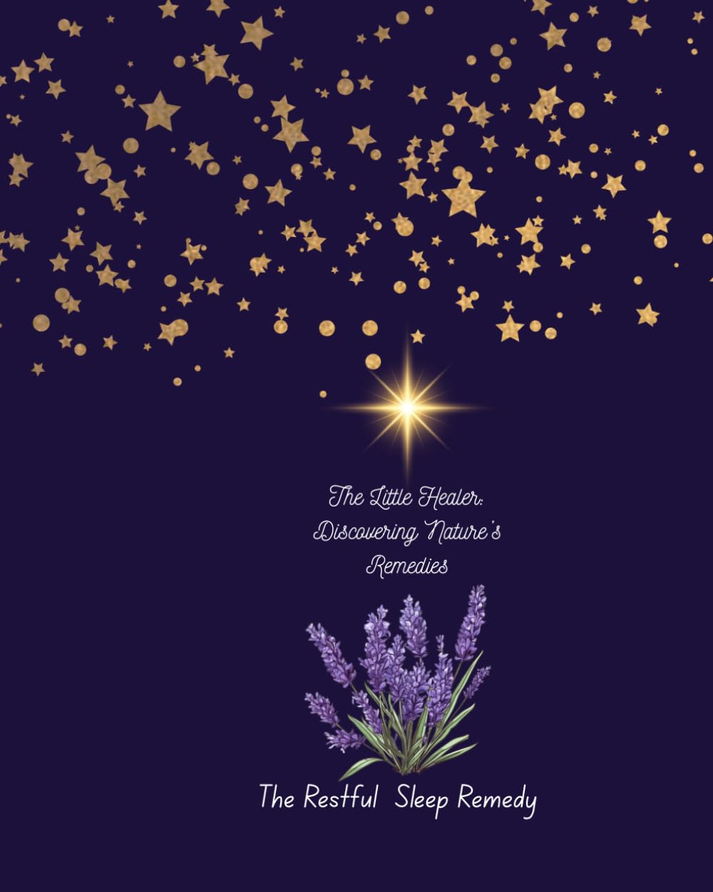 The Little Healer: Discovering Nature's Remedies: The Restful Sleep Remedy