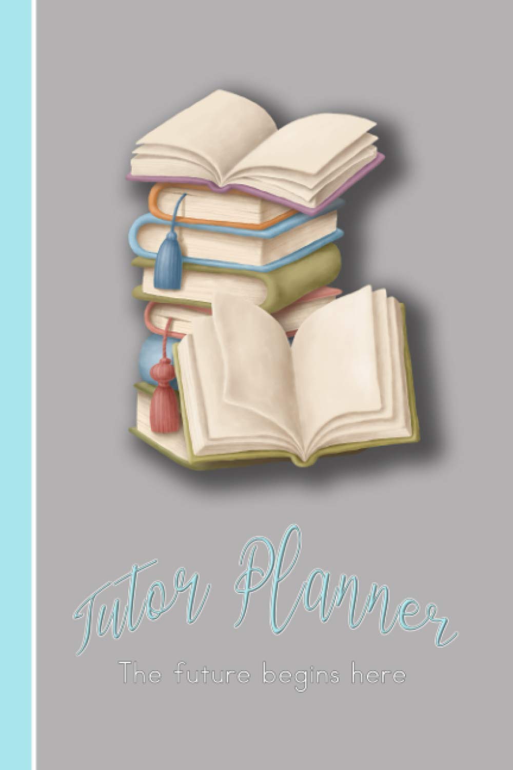 Tutor Planner: Tutors planner to record and support teaching, learning and academic progress with distance learning and online students (Motivate me Tutors Planners)