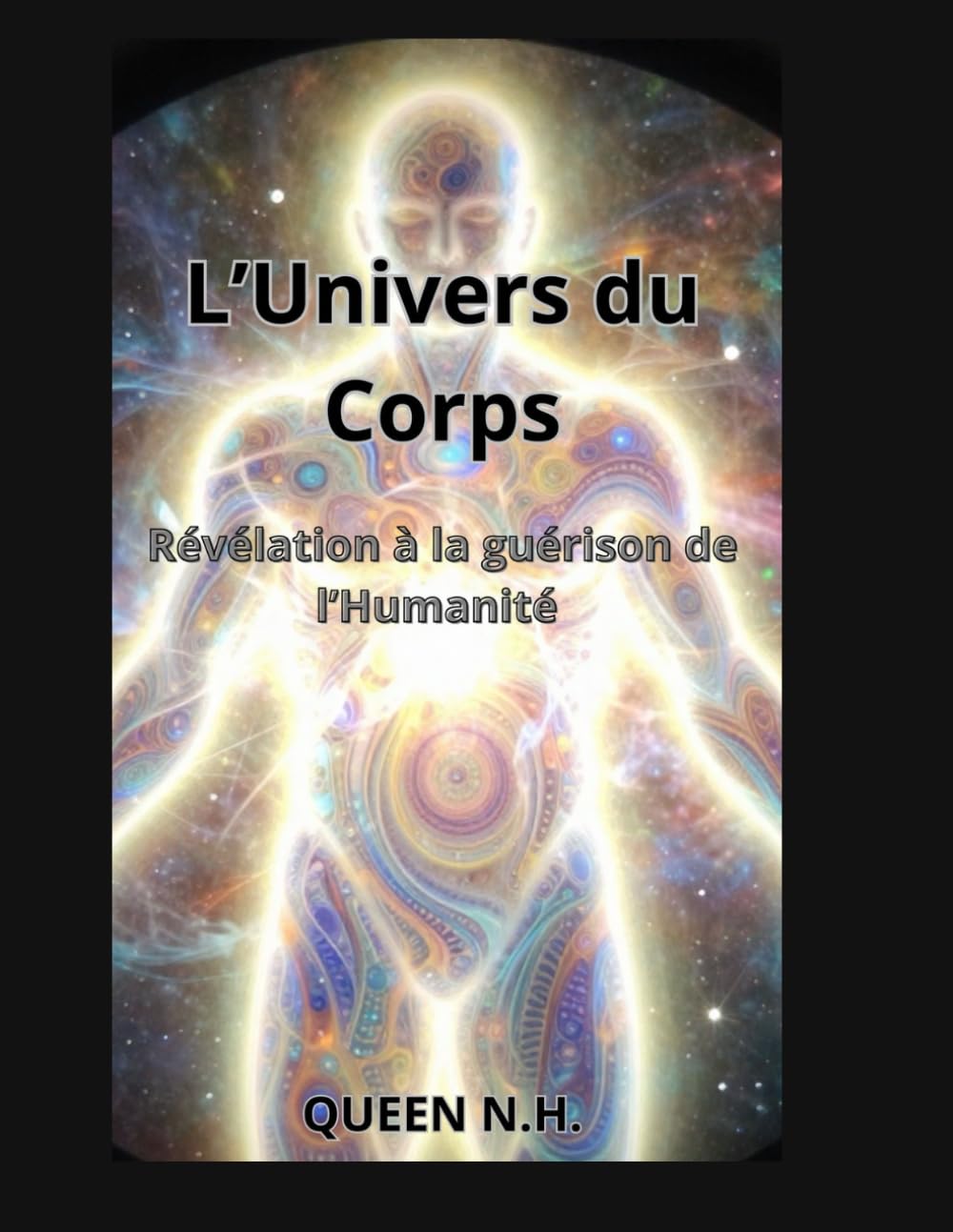 L'Univers du Corps - Révélation à la guérison de l'humanité
