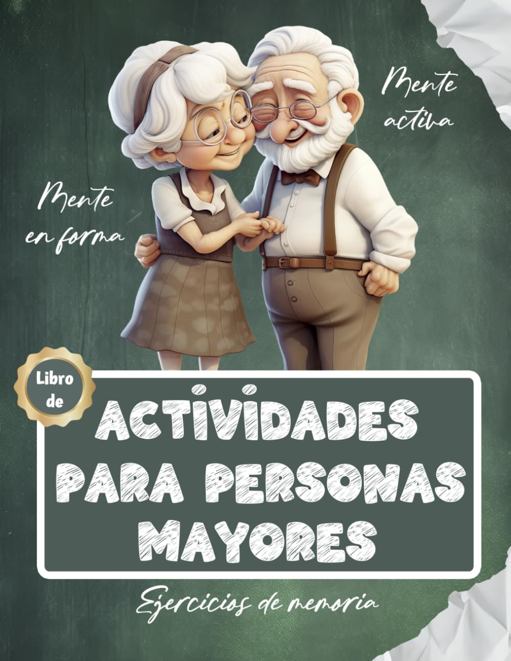 Libro de actividades para personas mayores: juegos y ejercicios de memoria y estimulación mental | Demencia, Alzheimer, Parkinson | Mente en forma (Libros de actividades para personas mayores)