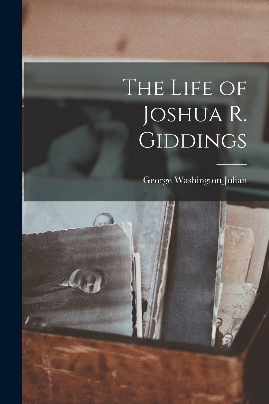 The Life of Joshua R. Giddings